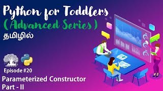 Learn Python programming in TAMIL | Parameterized Constructor PART - II | [Tamil]