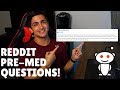 Answering Reddit Pre-Med Questions!