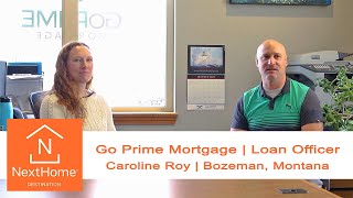 Go Prime Mortgage | Bozeman MT | Caroline Roy | NextHome Destination Interview
