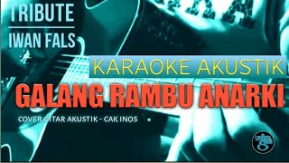 Karaoke Iwan Fals  Galang Rambu Anarki  Akustik Cover - Cak Inos