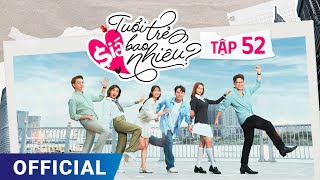 Tuổi Trẻ Giá Bao Nhiêu? Tập 52 | Full 4K Ultra HD | Phim truyền hình VTV3 hay nhất 2024 |SK Pictures