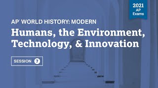 2021 Live Review 7 | AP World History | Humans, the Environment, Technology, & Innovation