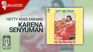 Hetty Koes Endang - Karena Senyuman (Official Karaoke Video)