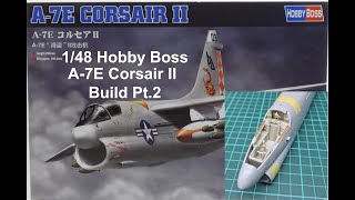 1/48 Hobby Boss A-7E Corsair II Build Pt.2