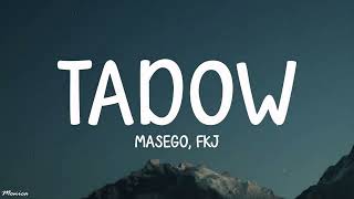 Masego, FKJ - Tadow (Lyrics) "i saw her and she hit me like tadow"