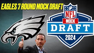 2024 MOCK DRAFT| Philadelphia Eagles 7 ROUND NFL MOCK DRAFT