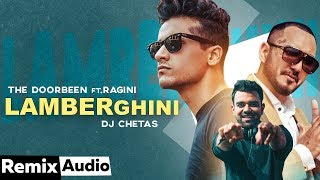 Lamberghini (Audio Remix) | The Doorbeen Feat Ragini | DJ Chetas | Latest Punjabi Songs 2020