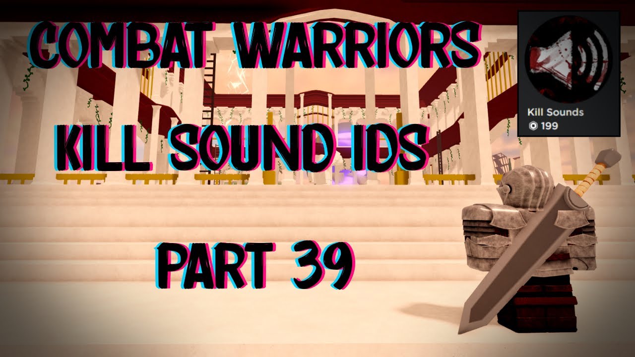 Combat Warriors Kill Sound Ids | Part 39 - YouTube