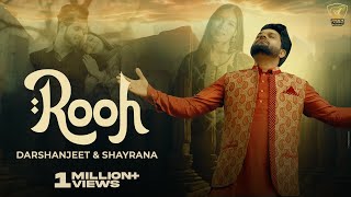 Rooh ( Official Video) Darshanjeet & Shayrana | New Punjabi song 2024 | Sad Punjabi Songs