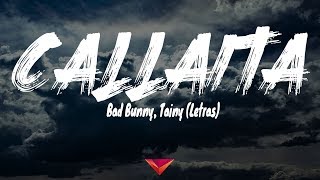 Bad Bunny, Tainy - Callaita (Letras)