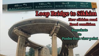 Bagrakote loop bridge to Sikkim new road || Samthar || Panbu dara || Kalijhora || Road condition