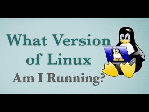 What Version Of Linux Am I Running? What Version Of Linux Am I Running?