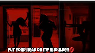 PUT YOUR HEAD ON MY SHOULDER|REELS|TIKTOK VIDEO|SHORT VIDEO