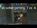 sk sohel gaming 1 vs 4