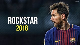 Lionel Messi ► Rockstar ● Crazy Skills & Goals 2017-2018