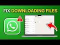 How To Fix WhatsApp Web Not Downloading Files