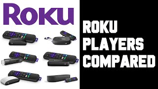 Roku Players Compared - Roku Differences Explained - Which Roku is Best - What Roku Should I Buy?