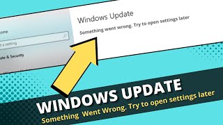 FIXED - Something Went Wrong Try to Reopen Settings Later (Windows Update)