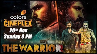 THE WARRIORR | TV Par Pehli Baar | 20th Nov | Sunday 8 PM | Colors Cineplex | Ram Pothineni | WTP