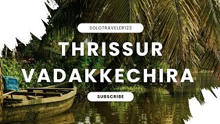 Thrissur Vadakkechira Informative video