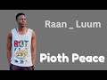 Raan Luum _ Pioth Pioth || new song(2024)