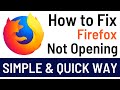 How To Fix Mozilla Firefox Not Opening In Windows 10/8/7 [ Easiest & Quick Way ]