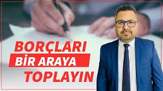 TÜM KREDİ BORÇLARINI BİR YERE TOPLA KÜÇÜK TAKSİTLERLE ÖDE