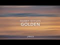 Harry styles- Golden (lyrics)