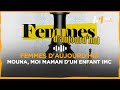 Femmes d'aujourd'hui ... Mouna, moi maman d'un enfant IMC