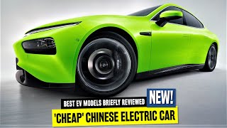 9 New Chinese Electric Cars Offering Competitive Specifications with Cheaper Prices