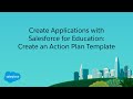 Create Applications with Salesforce for Education: Create an Action Plan Template