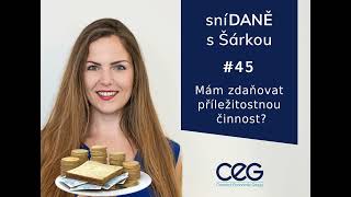 Podcast SníDANĚ s Šárkou: Mám zdaňovat příležitostnou činnost?