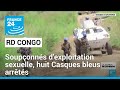 RD Congo : huit Casques bleus arrêtés, soupçonnés d'exploitation sexuelle • FRANCE 24