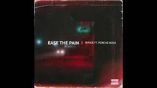 Bynoe \u0026 Porche Boxx - Ease The Pain (Audio)