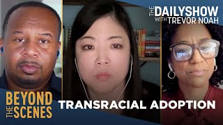 Transracial Adoption & Navigating Racial Identity - Beyond the Scenes | The Daily Show