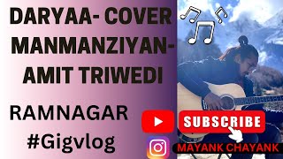 Daryaa - Cover Song | Live Band | Manmarziyan | Amit Trivedi | #mayank #haldwani #gigvlog