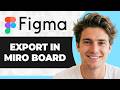 How to Embed Figma Files in Miro Board (Step By Step) (2026 Guide)