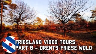 Friesland Video Tours Part 8 - Drents Friese Wold #NationalPark #Friesland