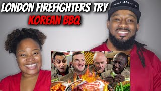 London Firefighters Try Korean BBQ For The First Time | The Demouchets REACT