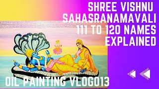 SVS VLOG 013 Meaning of VISHNU's Saharasranamavali Names 111-120 Explored!