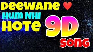 Deewane Hum Nhi Hote 3D & 9D🎧song ||