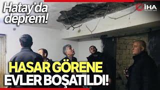 Hatay'daki Depremde 6 Ev Hasar Gördü, 5'i Boşaltıldı