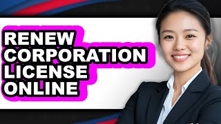 How To Renew Corporation License Online (Updated)