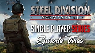 Steel Division: Normandy 44 - Single Player - Episode 03