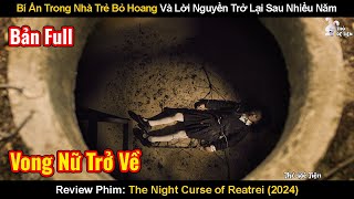 Bí Ẩn Trong Nhà Trẻ Bỏ Hoang Và Lời Nguyền Trở Lại Sau Nhiều Năm | Review Phim: Lời Nguyền Đêm
