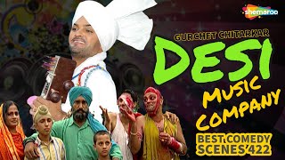 ਗੁਰਚੇਤ ਚਿਤਰਕਾਰ - ਦੇਸੀ ਮਿਊਜ਼ਿਕ ਕੰਪਨੀ (Desi Music Company) - Punjabi Movies -Best Comedy Scenes