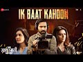 Ik Baat Kahoon - TSR | Vikrant Massey, Raashii Khanna, Ridhi Dogra | Arko