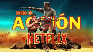 Top 10 Mejores Series de ACCIÓN en Netflix