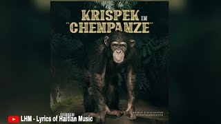 Chenpanze(Lyrics) by Krispek