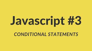 Javascript for Beginners #3: Conditional Statements